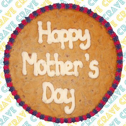 Happy Mothers Day Giant Cookie - Happy Mother's Day - Crave Bakery and Coffeehouses LTD